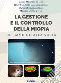 La gestione e il controllo della miopia. Un bambino alla volta libro