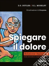 Spiegare il dolore. Ediz. illustrata libro