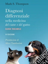 Diagnosi differenziale nella medicina del cane e del gatto. Guida tascabile libro