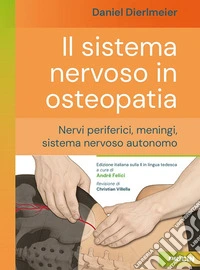Il sistema nervoso in osteopatia. Nervi periferici, meningi, sistema nervoso autonomo libro