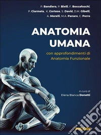 Anatomia umana. Con approfondimenti di anatomia funzionale libro