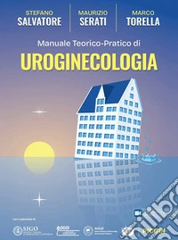Manuale teorico-pratico di uroginecologia libro