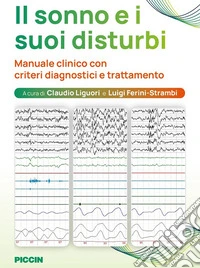 Il sonno e i suoi disturbi. Manuale clinico con criteri diagnostici e trattamento libro