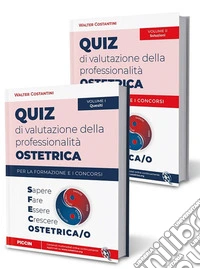 Quiz di valutazione della professionalità ostetrica. Per la formazione e i concorsi