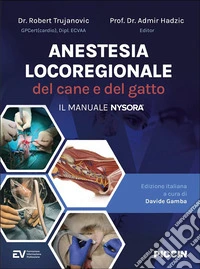 Anestesia locoregionale del cane e del gatto. Il manuale nysora libro