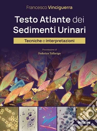 Testo atlante dei sedimenti urinari. Tecniche e interpretazioni libro
