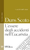 L'essere degli accidenti nell'Eucaristia. Testo latino a fronte libro