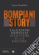 Bompiani story. Valentino Bompiani, avventure di un editore