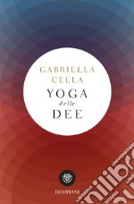 Yoga delle dee libro