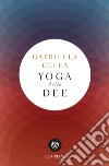 Yoga delle dee libro di Cella Gabriella