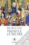 Israele e l'Islam libro di Citati Pietro