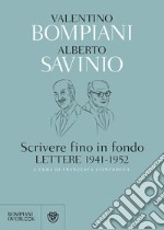 Scrivere fino in fondo. Lettere 1941-1952