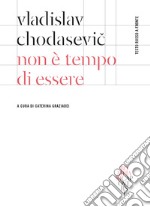 Non è tempo di essere. Testo russo a fronte libro