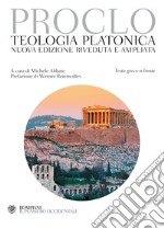 Teologia platonica. Testo greco a fronte. Nuova ediz. libro