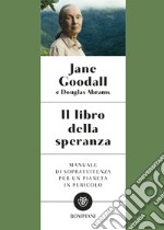 Il libro della speranza. Manuale di sopravvivenza per un pianeta in pericolo