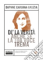 Dì la verità anche se la tua voce trema libro