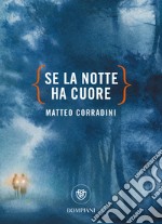 Se la notte ha cuore libro