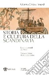 Storia e cultura della Scandinavia. Uomini e mondi del Nord. Nuova ediz. libro