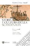 Storia e cultura della Scandinavia. Uomini e mondi del Nord. Nuova ediz. libro di Chiesa Isnardi Gianna