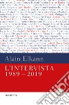 L'intervista 1989-2009 libro di Elkann Alain