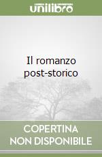 Il romanzo post-storico libro