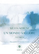 Un mondo migliore. Ritratti libro