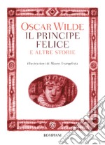 Il principe felice e altre storie libro