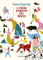 Il primo bambino del mondo libro