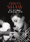 Due settimane in un'altra città libro di Shaw Irwin