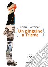 Un pinguino a Trieste libro