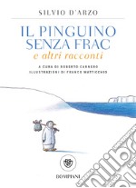 Il pinguino senza frac e altri racconti libro