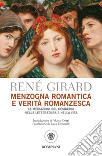 Menzogna romantica e verità romanzesca. La mediazione del desiderio nella letteratura e nella vita