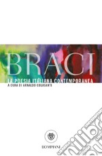 Braci. La poesia italiana contemporanea libro