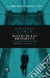 Motherless Brooklyn. I segreti di una città (Brooklyn senza madre) libro