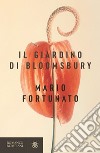 Il giardino di Bloomsbury libro di Fortunato Mario