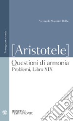 Questioni di armonia. Problemi, Libro XIX. Testo greco a fronte libro