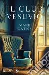 Il club Vesuvio libro di Gatiss Mark