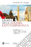 Storia dell'Albania contemporanea libro di Folco Biagini Antonello