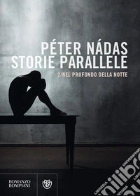 Storie parallele. Vol. 2: Nel profondo della notte libro