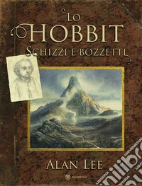 Lo hobbit. Schizzi e bozzetti