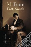 M Train libro di Smith Patti