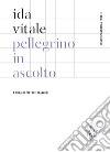 Pellegrino in ascolto. Testo spagnolo a fronte libro