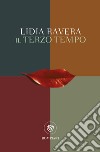 Il terzo tempo libro di Ravera Lidia