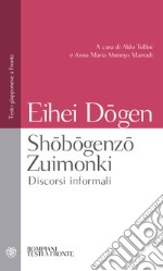 Shobogenzo Zuimonki. Discorsi informali. Testo giapponese a fronte libro