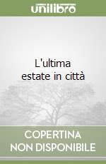 L'ultima estate in città libro