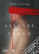 Salvare il fuoco libro