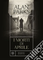 I morti di aprile libro