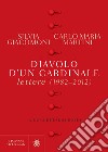 Diavolo d'un cardinale. Lettere (1982-2012) libro