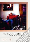 Il Muggenheim. Quel che resta di una vita libro