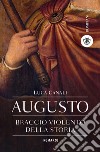 Augusto, braccio violento della storia libro